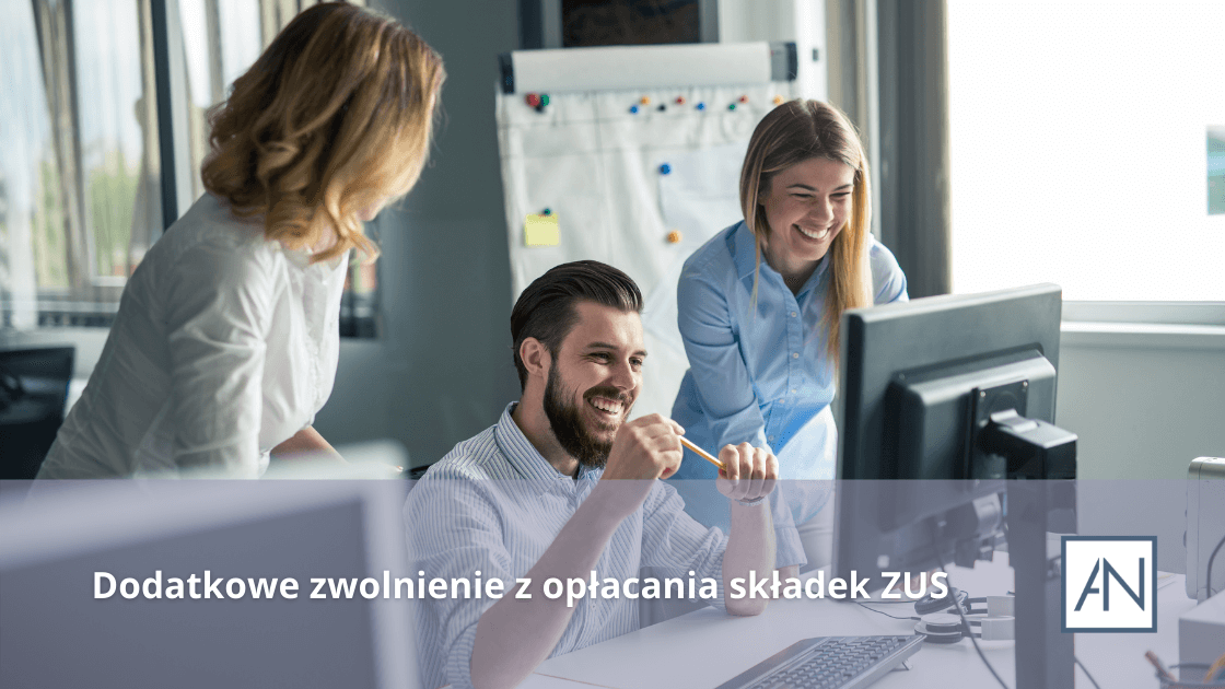 Dodatkowe zwolnienie z opłacania składek ZUS