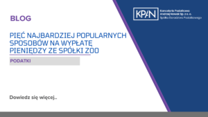 Pięć najbardziej popularnych sposobów na wypłatę pieniędzy ze spółki zoo